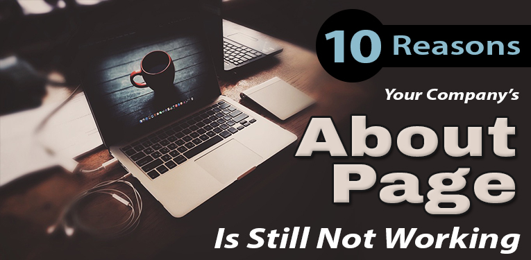 10 reasons your company’s about page Is still not working business website